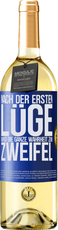 Kostenloser Versand | Weißwein WHITE Ausgabe Nach der ersten Lüge wird die ganze Wahrheit zum Zweifel Blaue Markierung. Anpassbares Etikett Junger Wein Ernte 2023 Verdejo