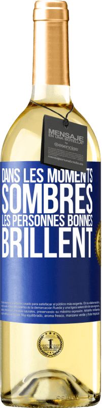 Envoi gratuit | Vin blanc Édition WHITE Dans les moments sombres les personnes bonnes brillent Étiquette Bleue. Étiquette personnalisable Vin jeune Récolte 2023 Verdejo