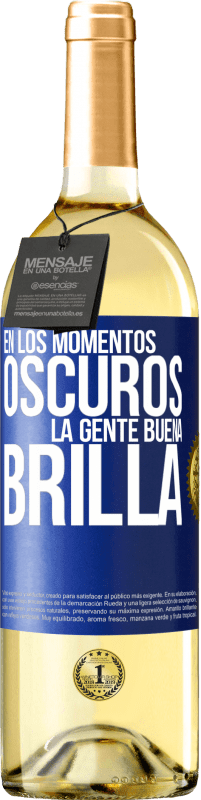 29,95 € | Vino Blanco Edición WHITE En los momentos oscuros la gente buena brilla Etiqueta Azul. Etiqueta personalizable Vino joven Cosecha 2024 Verdejo