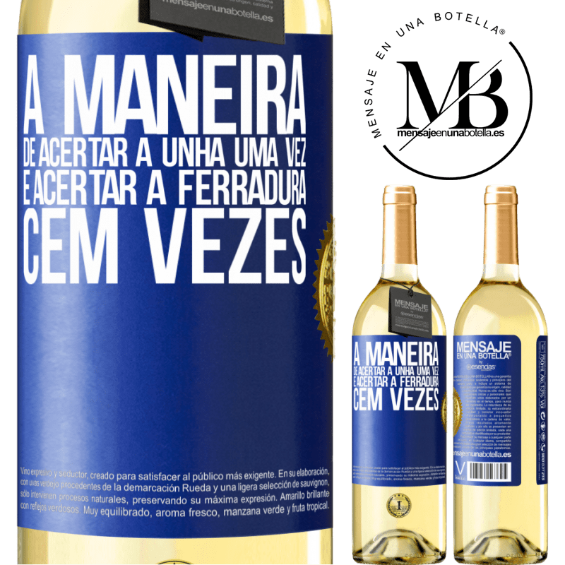 29,95 € Envio grátis | Vinho branco Edição WHITE A maneira de acertar a unha uma vez é acertar a ferradura cem vezes Etiqueta Azul. Etiqueta personalizável Vinho jovem Colheita 2023 Verdejo