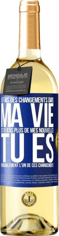 «Je fais des changements dans ma vie. Si tu n'as plus de mes nouvelles, tu es probablement l'un de ces changements» Édition WHITE