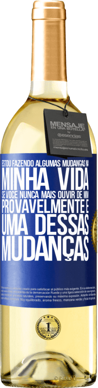 29,95 € | Vinho branco Edição WHITE Estou fazendo algumas mudanças na minha vida. Se você nunca mais ouvir de mim, provavelmente é uma dessas mudanças Etiqueta Azul. Etiqueta personalizável Vinho jovem Colheita 2024 Verdejo