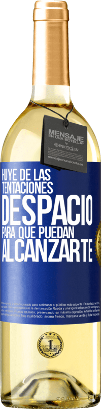 29,95 € | Vino Blanco Edición WHITE Huye de las tentaciones... despacio, para que puedan alcanzarte Etiqueta Azul. Etiqueta personalizable Vino joven Cosecha 2023 Verdejo