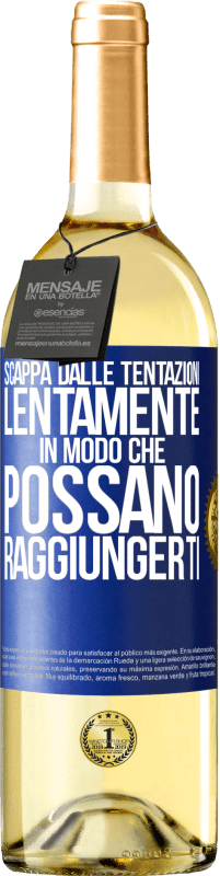 29,95 € | Vino bianco Edizione WHITE Scappa dalle tentazioni ... lentamente, in modo che possano raggiungerti Etichetta Blu. Etichetta personalizzabile Vino giovane Raccogliere 2024 Verdejo