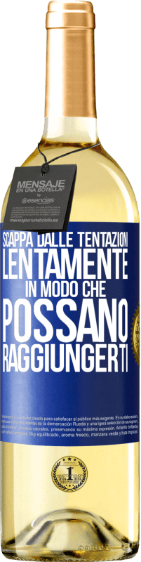 29,95 € Spedizione Gratuita | Vino bianco Edizione WHITE Scappa dalle tentazioni ... lentamente, in modo che possano raggiungerti Etichetta Blu. Etichetta personalizzabile Vino giovane Raccogliere 2025 Verdejo