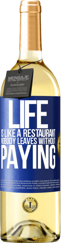 29,95 € 免费送货 | 白葡萄酒 WHITE版 生活就像餐馆，没有人不付钱就离开 蓝色标签. 可自定义的标签 青年酒 收成 2025 Verdejo