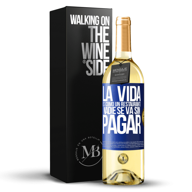 29,95 € Envío gratis | Vino Blanco Edición WHITE La vida es como un restaurante, nadie se va sin pagar Etiqueta Azul. Etiqueta personalizable Vino joven Cosecha 2024 Verdejo