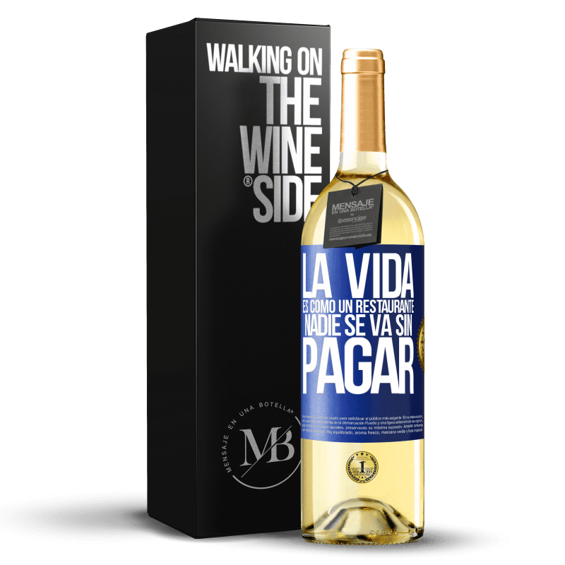 29,95 € Envío gratis | Vino Blanco Edición WHITE La vida es como un restaurante, nadie se va sin pagar Etiqueta Azul. Etiqueta personalizable Vino joven Cosecha 2025 Verdejo