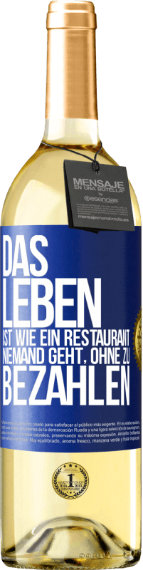 29,95 € Kostenloser Versand | Weißwein WHITE Ausgabe Das Leben ist wie ein Restaurant, niemand geht, ohne zu bezahlen Blaue Markierung. Anpassbares Etikett Junger Wein Ernte 2023 Verdejo