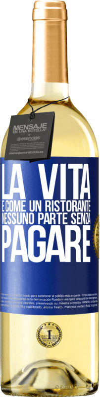 29,95 € Spedizione Gratuita | Vino bianco Edizione WHITE La vita è come un ristorante, nessuno parte senza pagare Etichetta Blu. Etichetta personalizzabile Vino giovane Raccogliere 2025 Verdejo