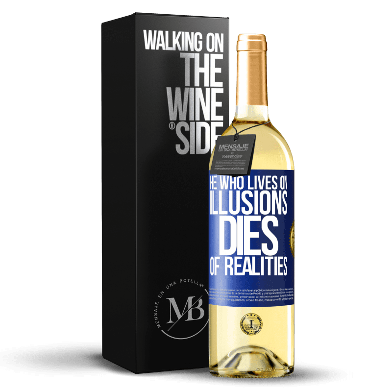 29,95 € Бесплатная доставка | Белое вино Издание WHITE Тот, кто живет иллюзиями, умирает от реалий Синяя метка. Настраиваемая этикетка Молодое вино Урожай 2023 Verdejo