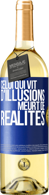 Envoi gratuit | Vin blanc Édition WHITE Celui qui vit d'illusions meurt de réalités Étiquette Bleue. Étiquette personnalisable Vin jeune Récolte 2023 Verdejo