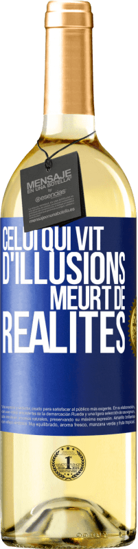 29,95 € Envoi gratuit | Vin blanc Édition WHITE Celui qui vit d'illusions meurt de réalités Étiquette Bleue. Étiquette personnalisable Vin jeune Récolte 2025 Verdejo