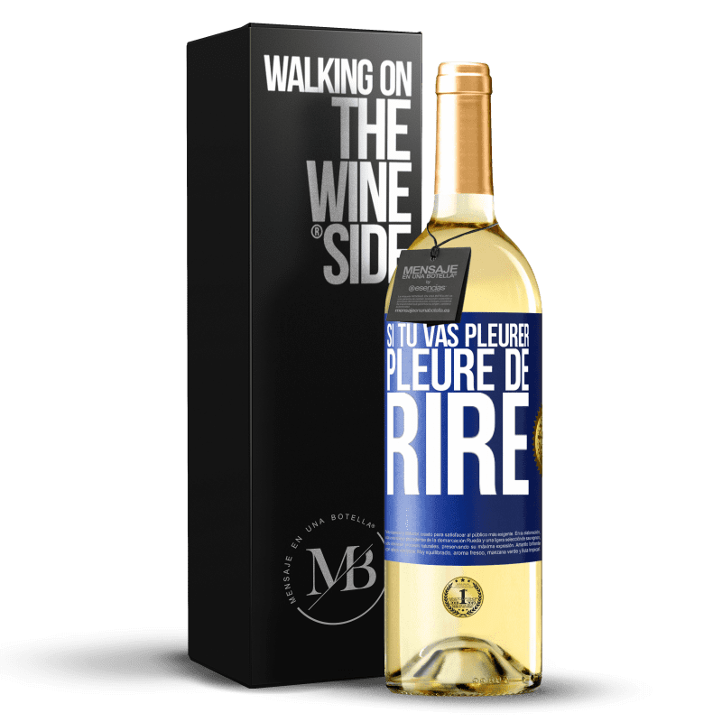 29,95 € Envoi gratuit | Vin blanc Édition WHITE Si tu vas pleurer, pleure de rire Étiquette Bleue. Étiquette personnalisable Vin jeune Récolte 2024 Verdejo