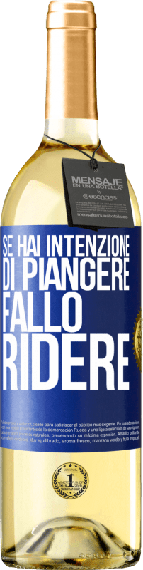 29,95 € Spedizione Gratuita | Vino bianco Edizione WHITE Se hai intenzione di piangere, fallo ridere Etichetta Blu. Etichetta personalizzabile Vino giovane Raccogliere 2025 Verdejo