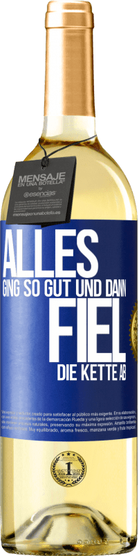 29,95 € Kostenloser Versand | Weißwein WHITE Ausgabe Alles ging so gut, und dann fiel die Kette ab Blaue Markierung. Anpassbares Etikett Junger Wein Ernte 2025 Verdejo