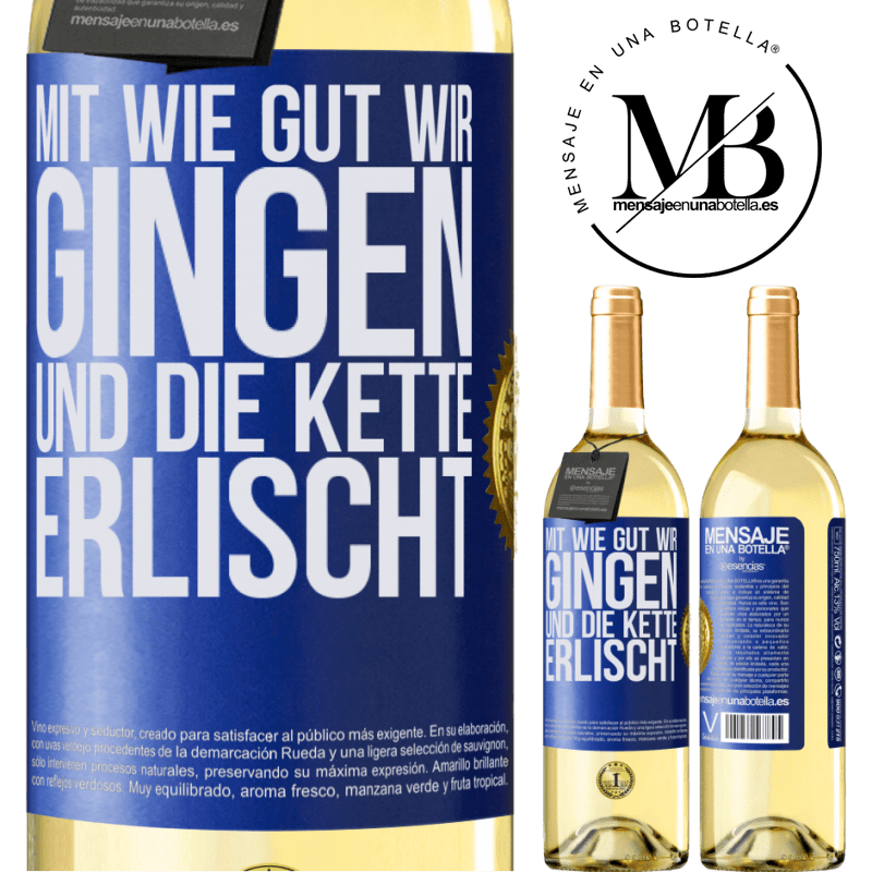 29,95 € Kostenloser Versand | Weißwein WHITE Ausgabe Alles ging so gut, und dann fiel die Kette ab Blaue Markierung. Anpassbares Etikett Junger Wein Ernte 2023 Verdejo