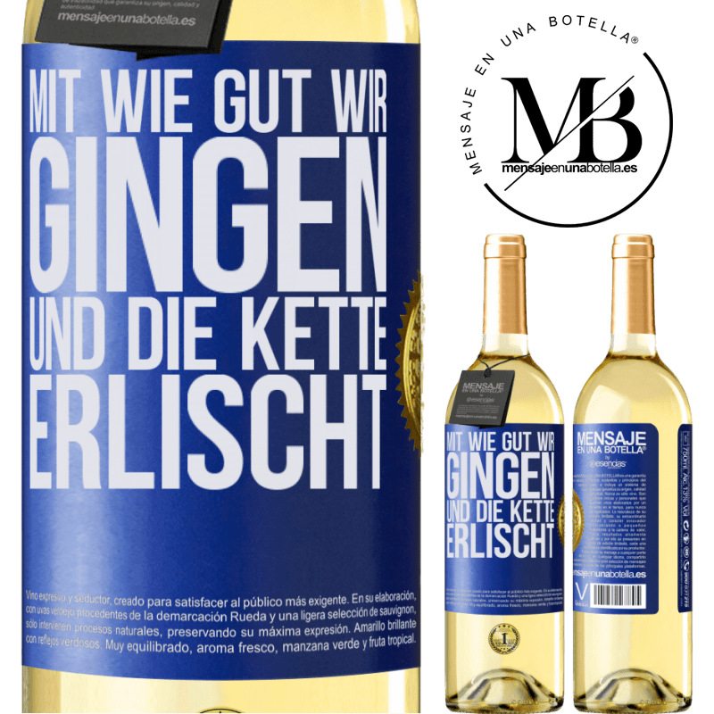 29,95 € Kostenloser Versand | Weißwein WHITE Ausgabe Alles ging so gut, und dann fiel die Kette ab Blaue Markierung. Anpassbares Etikett Junger Wein Ernte 2025 Verdejo