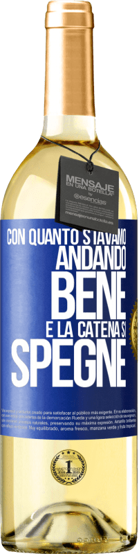 29,95 € | Vino bianco Edizione WHITE Con quanto stavamo andando bene e la catena si spegne Etichetta Blu. Etichetta personalizzabile Vino giovane Raccogliere 2024 Verdejo