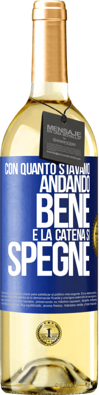 29,95 € Spedizione Gratuita | Vino bianco Edizione WHITE Con quanto stavamo andando bene e la catena si spegne Etichetta Blu. Etichetta personalizzabile Vino giovane Raccogliere 2025 Verdejo