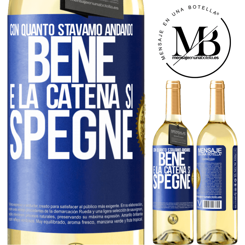 29,95 € Spedizione Gratuita | Vino bianco Edizione WHITE Con quanto stavamo andando bene e la catena si spegne Etichetta Blu. Etichetta personalizzabile Vino giovane Raccogliere 2023 Verdejo