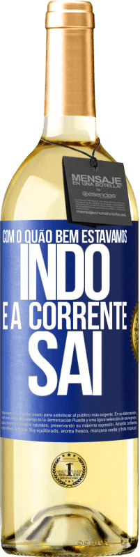 29,95 € | Vinho branco Edição WHITE Com o quão bem estávamos indo e a corrente sai Etiqueta Azul. Etiqueta personalizável Vinho jovem Colheita 2024 Verdejo