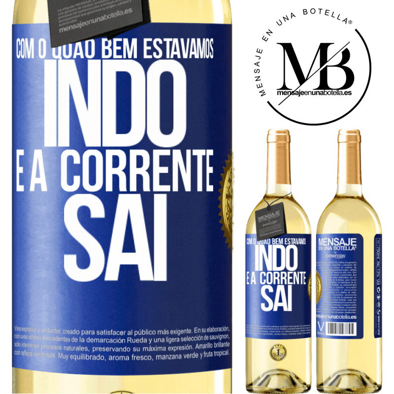 29,95 € Envio grátis | Vinho branco Edição WHITE Com o quão bem estávamos indo e a corrente sai Etiqueta Azul. Etiqueta personalizável Vinho jovem Colheita 2023 Verdejo