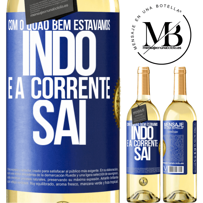 29,95 € Envio grátis | Vinho branco Edição WHITE Com o quão bem estávamos indo e a corrente sai Etiqueta Azul. Etiqueta personalizável Vinho jovem Colheita 2025 Verdejo