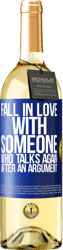 29,95 € | White Wine WHITE Edition Fall in love with someone who talks again after an argument Blue Label. Customizable label Young wine Harvest 2023 Verdejo