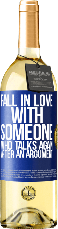 29,95 € Free Shipping | White Wine WHITE Edition Fall in love with someone who talks again after an argument Blue Label. Customizable label Young wine Harvest 2024 Verdejo