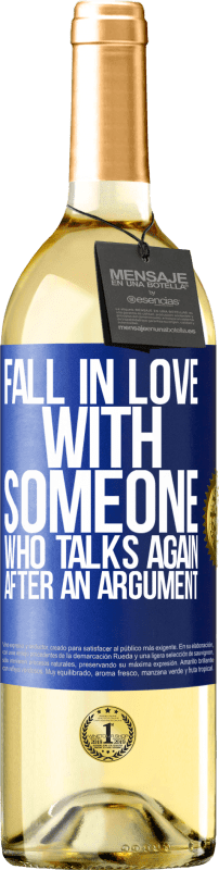 29,95 € | White Wine WHITE Edition Fall in love with someone who talks again after an argument Blue Label. Customizable label Young wine Harvest 2025 Verdejo