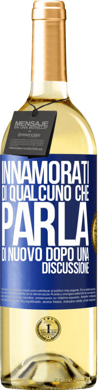 Spedizione Gratuita | Vino bianco Edizione WHITE Innamorati di qualcuno che parla di nuovo dopo una discussione Etichetta Blu. Etichetta personalizzabile Vino giovane Raccogliere 2023 Verdejo