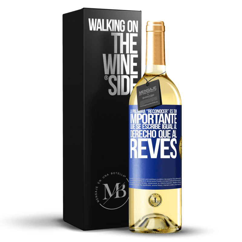 29,95 € Spedizione Gratuita | Vino bianco Edizione WHITE La palabra RECONOCER es tan importante, que se escribe igual al derecho que al revés Etichetta Blu. Etichetta personalizzabile Vino giovane Raccogliere 2024 Verdejo