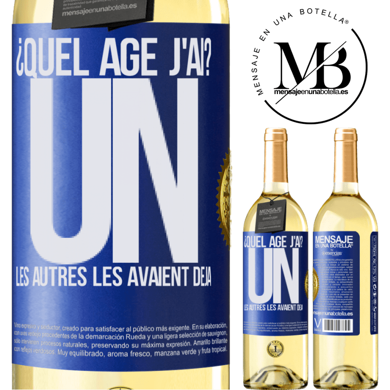29,95 € Envoi gratuit | Vin blanc Édition WHITE Quel âge j'ai? J'ai UN an. Les autres je les avait déjà Étiquette Bleue. Étiquette personnalisable Vin jeune Récolte 2025 Verdejo