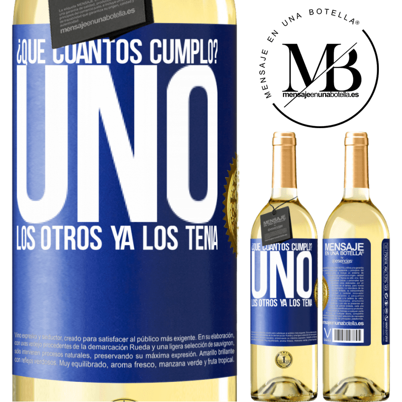 29,95 € Envío gratis | Vino Blanco Edición WHITE ¿Que cuántos cumplo? UNO. Los otros ya los tenía Etiqueta Azul. Etiqueta personalizable Vino joven Cosecha 2024 Verdejo