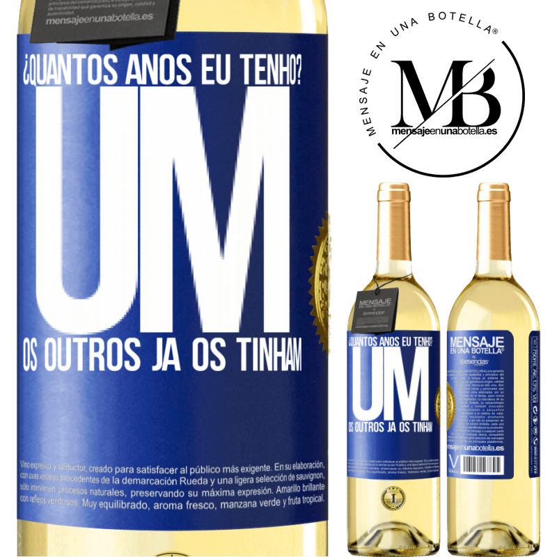 29,95 € Envio grátis | Vinho branco Edição WHITE ¿Quantos anos eu tenho? UM. Os outros já os tinham Etiqueta Azul. Etiqueta personalizável Vinho jovem Colheita 2025 Verdejo