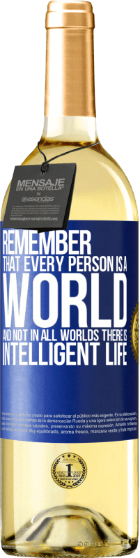 29,95 € 免费送货 | 白葡萄酒 WHITE版 请记住，每个人都是一个世界，而不是在所有世界中都没有聪明的生活 蓝色标签. 可自定义的标签 青年酒 收成 2023 Verdejo