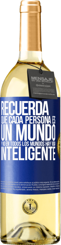 29,95 € | Vino Blanco Edición WHITE Recuerda que cada persona es un mundo, y no en todos los mundos hay vida inteligente Etiqueta Azul. Etiqueta personalizable Vino joven Cosecha 2025 Verdejo