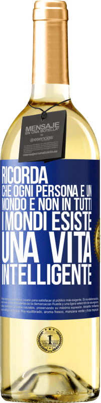 29,95 € | Vino bianco Edizione WHITE Ricorda che ogni persona è un mondo e non in tutti i mondi esiste una vita intelligente Etichetta Blu. Etichetta personalizzabile Vino giovane Raccogliere 2025 Verdejo