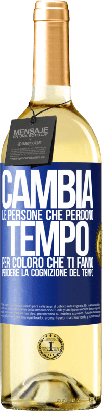 29,95 € | Vino bianco Edizione WHITE Cambia le persone che perdono tempo per coloro che ti fanno perdere la cognizione del tempo Etichetta Blu. Etichetta personalizzabile Vino giovane Raccogliere 2024 Verdejo