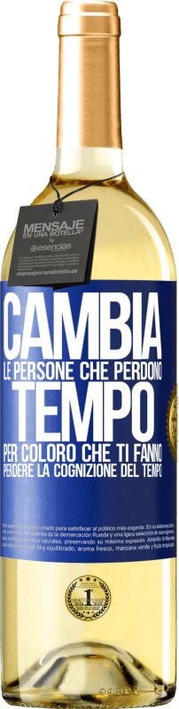 29,95 € | Vino bianco Edizione WHITE Cambia le persone che perdono tempo per coloro che ti fanno perdere la cognizione del tempo Etichetta Blu. Etichetta personalizzabile Vino giovane Raccogliere 2025 Verdejo