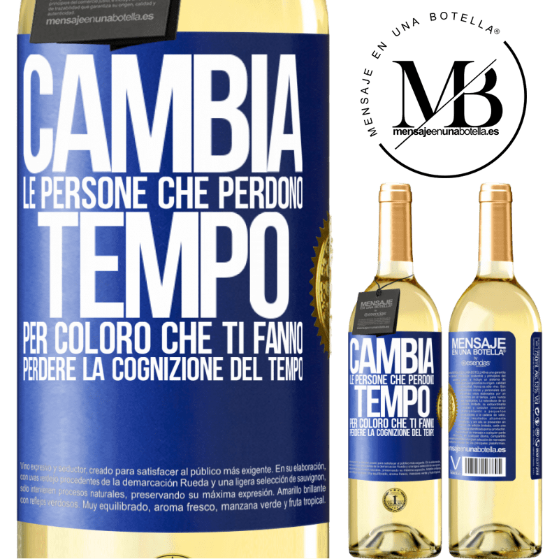 29,95 € Spedizione Gratuita | Vino bianco Edizione WHITE Cambia le persone che perdono tempo per coloro che ti fanno perdere la cognizione del tempo Etichetta Blu. Etichetta personalizzabile Vino giovane Raccogliere 2024 Verdejo