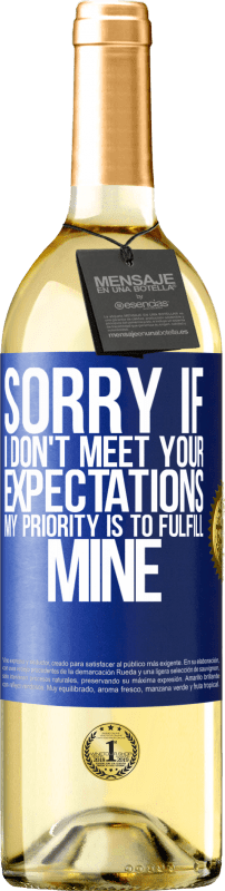 29,95 € | White Wine WHITE Edition Sorry if I don't meet your expectations. My priority is to fulfill mine Blue Label. Customizable label Young wine Harvest 2024 Verdejo