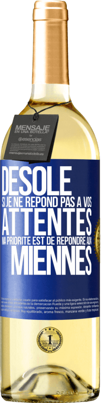 Envoi gratuit | Vin blanc Édition WHITE Désolé si je ne répond pas à vos attentes. Ma priorité est de répondre aux miennes Étiquette Bleue. Étiquette personnalisable Vin jeune Récolte 2023 Verdejo