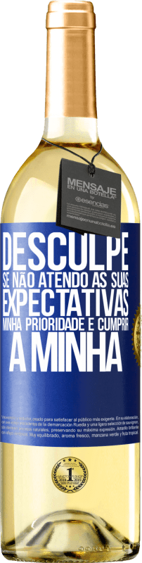 29,95 € | Vinho branco Edição WHITE Desculpe se não atendo às suas expectativas. Minha prioridade é cumprir a minha Etiqueta Azul. Etiqueta personalizável Vinho jovem Colheita 2024 Verdejo