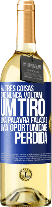 29,95 € | Vinho branco Edição WHITE Há três coisas que nunca voltam: um tiro, uma palavra falada e uma oportunidade perdida Etiqueta Azul. Etiqueta personalizável Vinho jovem Colheita 2024 Verdejo