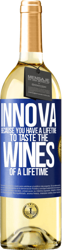29,95 € Free Shipping | White Wine WHITE Edition Innova, because you have a lifetime to taste the wines of a lifetime Blue Label. Customizable label Young wine Harvest 2025 Verdejo