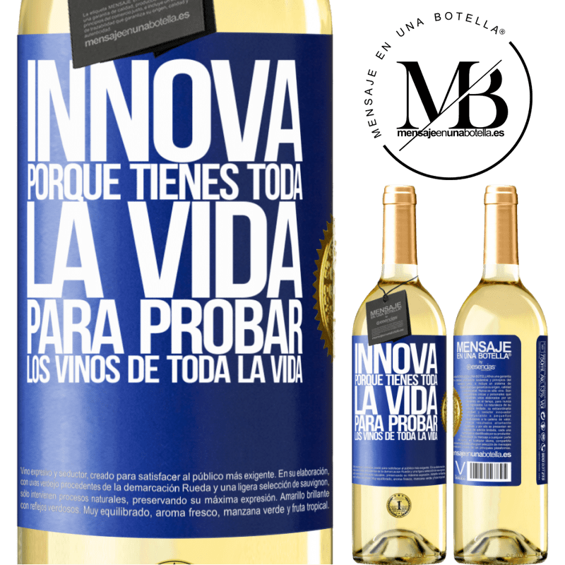 29,95 € Envío gratis | Vino Blanco Edición WHITE Innova, porque tienes toda la vida para probar los vinos de toda la vida Etiqueta Azul. Etiqueta personalizable Vino joven Cosecha 2023 Verdejo