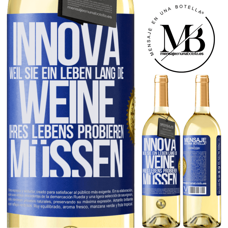 29,95 € Kostenloser Versand | Weißwein WHITE Ausgabe Innova, weil Sie ein Leben lang die Weine Ihres Lebens probieren müssen Blaue Markierung. Anpassbares Etikett Junger Wein Ernte 2023 Verdejo