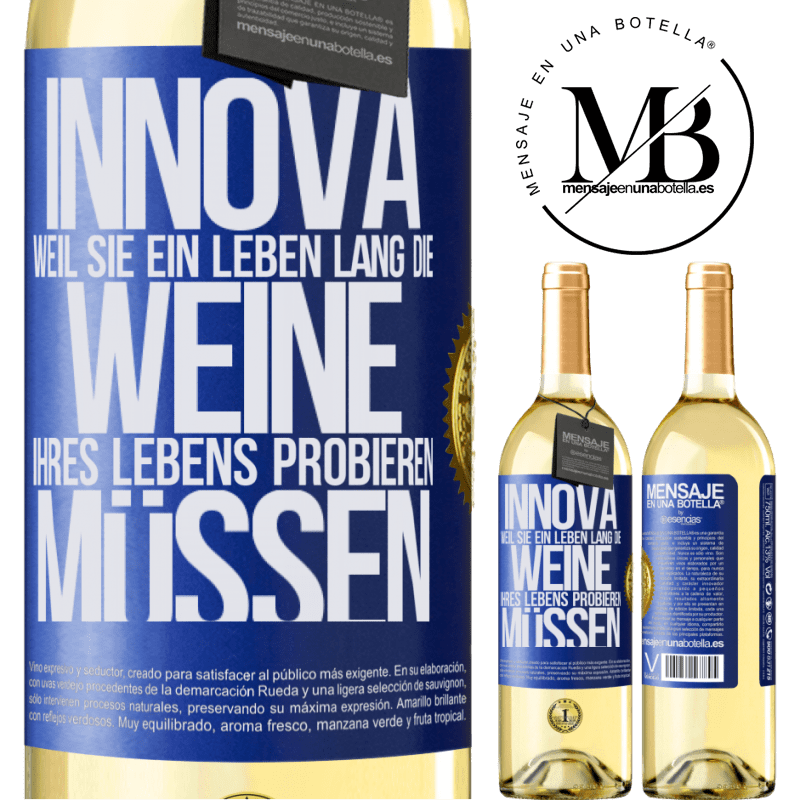 29,95 € Kostenloser Versand | Weißwein WHITE Ausgabe Innova, weil Sie ein Leben lang die Weine Ihres Lebens probieren müssen Blaue Markierung. Anpassbares Etikett Junger Wein Ernte 2025 Verdejo